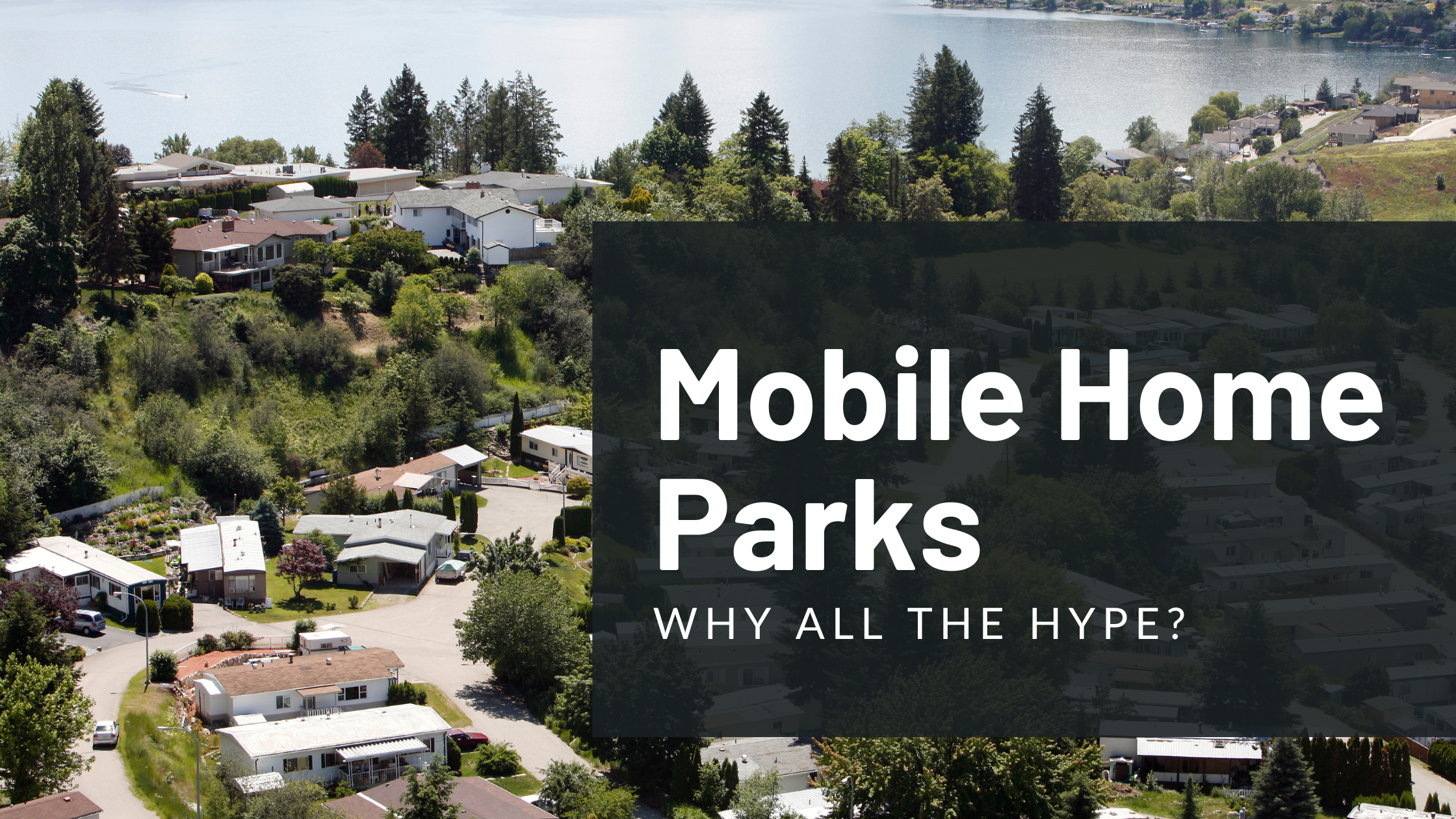 Mobile Home Parks - Why All The Hype?